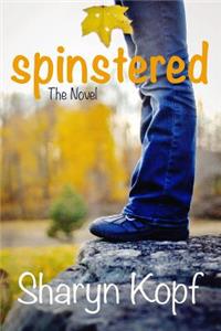 Spinstered the Novel