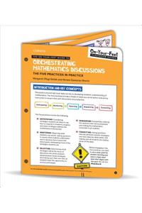 The On-Your-Feet Guide to Orchestrating Mathematics Discussions