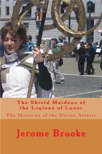 The Shield Maidens of the Legions of Luxor