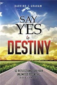 Say Yes to Destiny