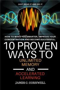 10 Proven Ways to Unlimited Memory and Accelerated Learning.