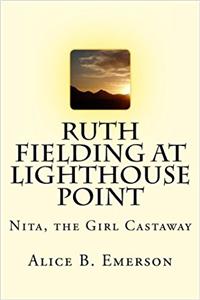 Ruth Fielding at Lighthouse Point: Nita, the Girl Castaway (Volume 4)