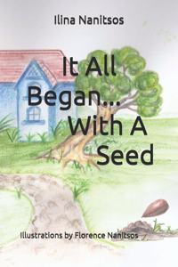 It All Began... With A Seed