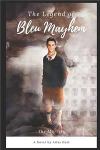 Legend of Bleu Mayhem: The Martyrs