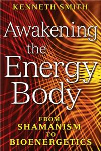 Awakening the Energy Body