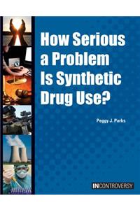 How Serious a Problem Is Synthetic Drug Use?