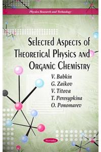 Selected Aspects of Theoretical Physics and Organic Chemistry