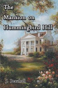 Mansion on Hummingbird Hill