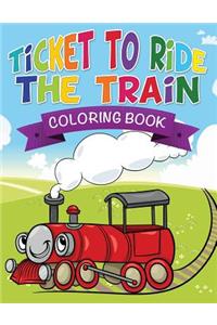 Ticket to Ride the Train Coloring Book