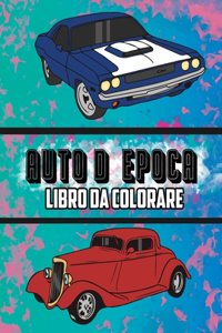 Auto D'epoca Libro da Colorare