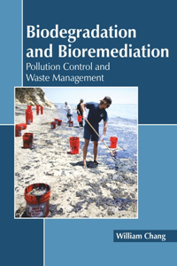 Biodegradation and Bioremediation: Pollution Control and Waste Management