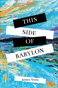 This Side of Babylon