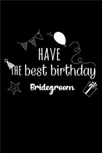 Have the best birthday Bridegroom Journal Gift