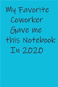 My Favorite Coworker Gave me this Notebook In 2020