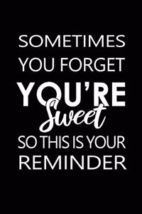 Sometimes You Forget You're Sweet