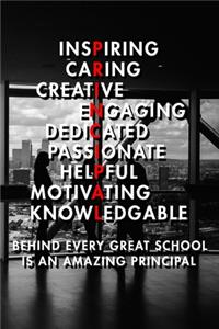 Inspiring Caring Creative Engaing Dedicated Passionate Helpful Motivating Knowledgable Behind Every Great School Is An Amazing Principal