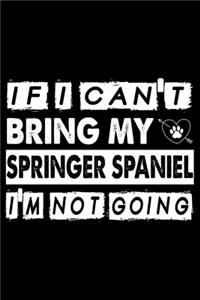 If I Can't Bring My Springer Spaniel I'm Not Going