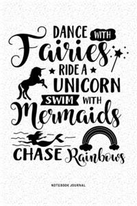 Dance With Fairies Ride A Unicorn Swim With Mermaids Chase Rainbows