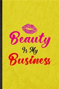Beauty Is My Business