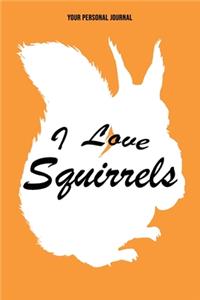 I Love Squirrels