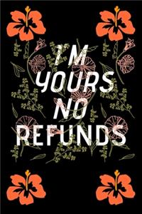 I'm Yours No Refund