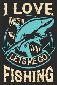 I love when my wife let's me go fishing