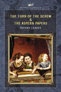 The Turn of the Screw & The Aspern Papers