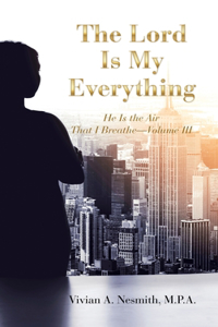 Lord Is My Everything