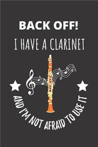 Back Off! I Have A Clarinet And I'm Not Afraid To Use It.