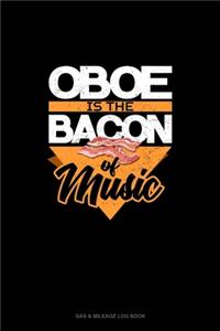 Oboe Is the Bacon Of Music