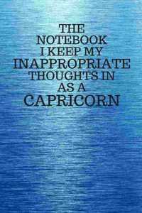 The Notebook I Keep My Inappropriate Thoughts In As A Capricorn