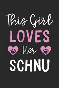 This Girl Loves Her Schnu