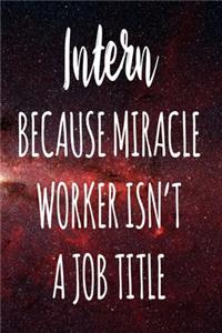 Intern Because Miracle Worker Isn't A Job Title