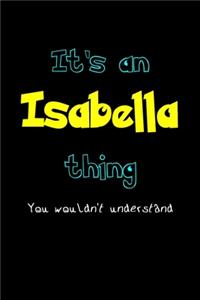 It's An Isabella Thing, You Wouldn't Understand