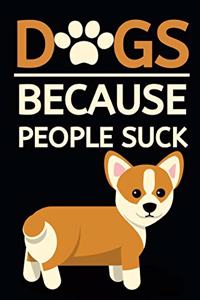 Dogs Because People Suck