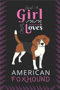 Just A Girl Who Loves American Foxhound