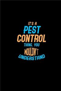 It's a pest control thing you wouldn't understand