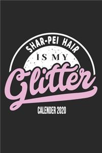 Shar Pei Hair Is My Glitter Calender 2020