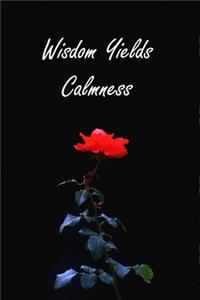 Wisdom Yields Calmness: Keep Calm Quote Medium & Ruled For Women Men Boss Coworkers Colleagues Students Friends