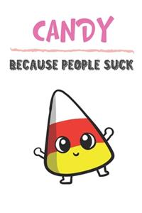 Candy Because People Suck