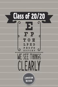 Composition Notebook Class Of 20/20 We See Things Clearly