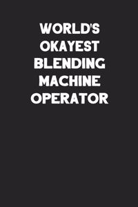 World's Okayest Blending Machine Operator