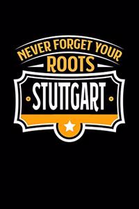Stuttgart Never Forget your Roots
