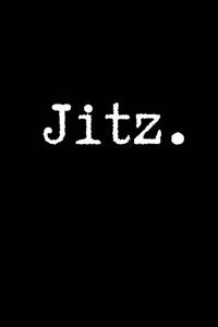Jitz.