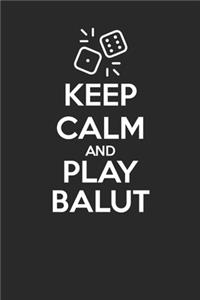 Keep Calm and Play Balut 120 Page Notebook Lined Journal for Balut Players