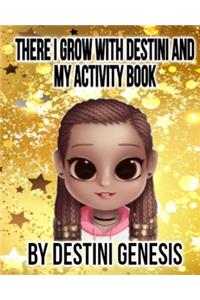 There I Grow With Destini And My Activity Book