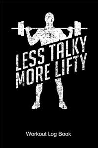 Less Talky More Lifty Workout Log Book