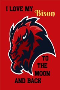 I love My Bison To the Moon and Back