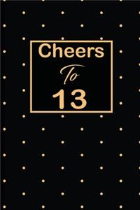 Cheers to 13