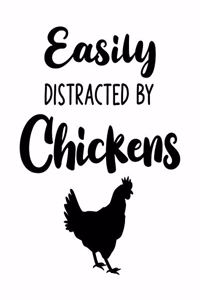 Easily Distracted By Chickens: Chicken Gift for People Who Love Chickens - Funny Saying on Black and White Cover Design - Blank Lined Journal or Notebook